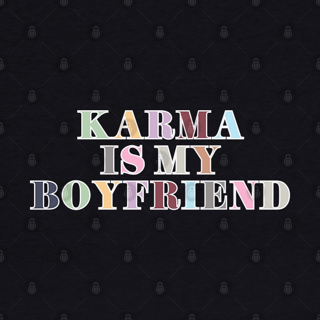 Karma Is My Boyfriend by Likeable Design